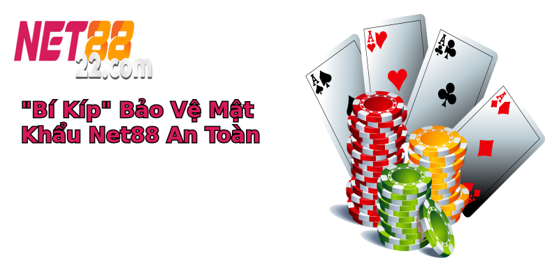 bi kip bao ve mat khau net88 an toan