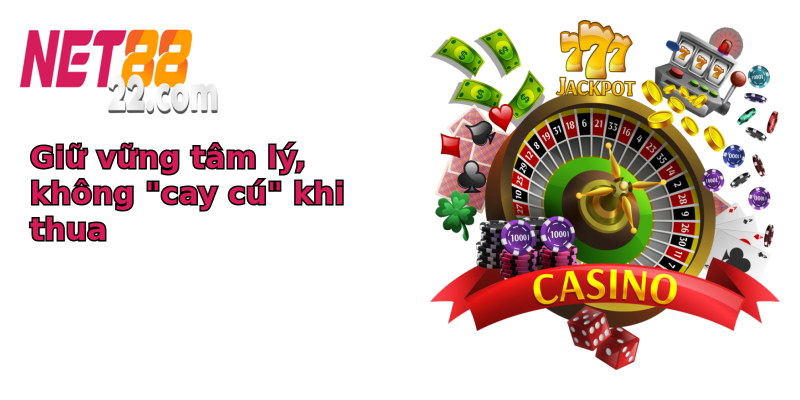 giu vung tam ly khong cay cu khi thua