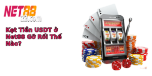 ket tien usdt o net88 go roi the nao