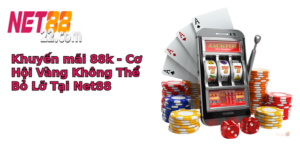 Khuyen Mai 88K Co Hoi Vang Khong The Bo Lo Tai Net88