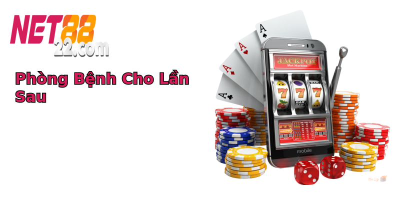 Phòng Bệnh Cho Lần Sau