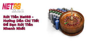 rut tien net88 huong dan chi tiet e ban rut tien nhanh nhat
